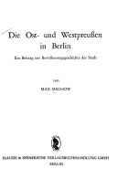Cover of: Die Ost- und Westpreussen in Berlin: ein Beitrag zur Bevölkerungsgeschichte der Stadt