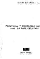 Cover of: Política y desarrollo social en la Baja Andalucía by Manuel Ruiz Lagos