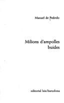Cover of: Milions d'ampolles buides by Manuel de Pedrolo