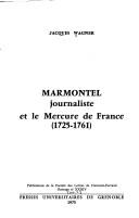 Cover of: Marmontel journaliste et le Mercure de France, 1725-1761 by Jacques Wagner