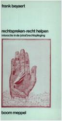 Cover of: Rechtspreken, recht helpen: interactie in de (straf)rechtspleging