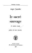 Cover of: Le sacré sauvage et autres essais
