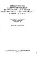 Cover of: Bibliographie zum öffentlichen Sprachgebrauch in der Bundesrepublik Deutschland und in der DDR by zsgest. u. kommentiert von e. Arbeitsgruppe unter Leitung von Manfred W. Hellmann.