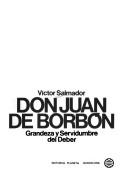 Cover of: Don Juan de Borbón: grandeza y servidumbre del deber