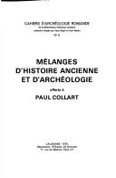 Mélanges d'histoire ancienne et d'archéologie offerts à Paul Collart by Paul Collart