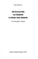 Cover of: Die Anonymität von Dialektik im Reden über Dialektik: zur Philosophie K. Poppers
