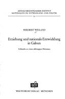 Cover of: Erziehung und nationale Entwicklung in Gabun: Fallstudie zu einem abhängigen Kleinstaat