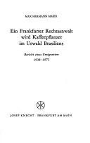 Ein Frankfurter Rechtsanwalt wird Kaffeepflanzer im Urwald Brasiliens by Max Hermann Maier