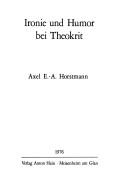 Ironie und Humor bei Theokrit by Axel E.-A Horstmann