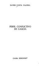 Perfil conflictivo de Galicia by Javier Costa Clavell