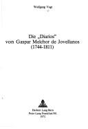 Cover of: Die Diarios von Gaspar Melchor de Jovellanos, 1744-1811