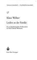 Cover of: Leiden an der Familie: zur sozialpatholog. Rollenanalyse im Werk Gabriele Wohmanns
