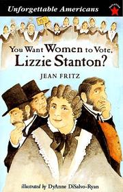 Cover of: You Want Women to Vote, Lizzie Stanton? by Jean Fritz