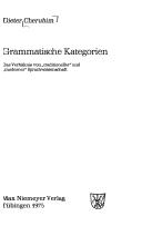 Cover of: Grammatische Kategorien: das Verhältnis von "traditioneller" u. "moderner" Sprachwiss.