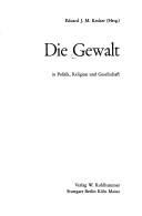 Cover of: Die Gewalt in Politik, Religion und Gesellschaft