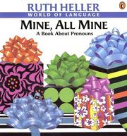 Cover of: Mine, All Mine! (World of Language) by Ruth Heller, Ruth Heller