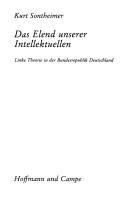 Cover of: Das Elend unserer Intellektuellen: linke Theorie in d. Bundesrepublik Deutschland