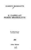 Cover of: Il s'appelait Pierre Brossolette by Gilberte Brossolette