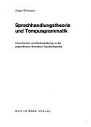 Cover of: Sprechhandlungstheorie und Tempusgrammatik: Futurformen u. Zukunftsbezug in d. gesprochenen dt. Standardsprache