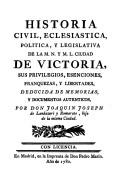 Cover of: Historia civil, eclesiástica, política, legislativa y foral de Vitoria