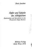 Cover of: Opfer und Subjekt des Alltäglichen: Denkstruktur u. Sprachform in d. Prosatexten Jürgen Beckers