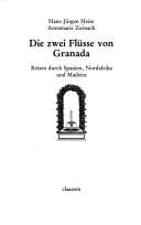 Cover of: Die zwei Flüsse von Granada: Reisen durch Spanien, Nordafrika u. Madeira