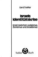 Cover of: Israels Identitätskrise: Israel zwischen Judaismus, Zionismus und Israelismus