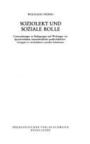 Cover of: Soziolekt und soziale Rolle: Unterschungen zu Bedingungen und Wirkungen von Sprachverhalten unterschiedlicher gesellschaftlicher Gruppen in verschiedenen sozialen Situationen