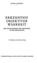 Cover of: Erkenntnis objektiver Wahrheit: die Transzendenz des Menschen in d. Erkenntnis