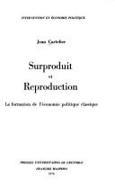 Cover of: Surproduit et reproduction: la formation de l'économie politique classique