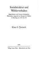 Cover of: Sozialstruktur und Wählerverhalten: Möglichkeiten u. Grenzen ökolog. Wahlanalyse, dargest. am Beispiel d. Wahlen in Hamburg von 1949-1974