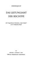 Cover of: Das Leitungsamt der Bischöfe: zur Textgeschichte der Konstitution Lumen Gentium des II. Vatikanischen Konzils
