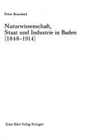 Cover of: Naturwissenschaft, Staat und Industrie in Baden: (1848-1914)