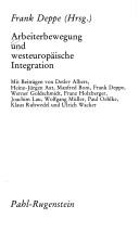 Cover of: Arbeiterbewegung und westeuropäische Integration by Frank Deppe (Hrsg.) ; mit Beitr. von Detlev Albers ... [et al.].