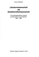 Cover of: Literaturwissenschaft als Gesellschaftswissenschaft: eine ideologiekritische Analyse amerikanischer Konsumliteratur, 1865-1885