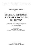 Cover of: Escuela, ideología y clases sociales en España: crítica de la sociología empirista de la educación