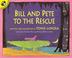 Cover of: Bill and Pete To Rescue