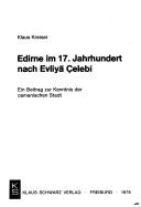 Cover of: Edirne im 17. Jahrhundert nach Evliyā Çelebī: e. Beitr. zur Kenntnis d. osman. Stadt