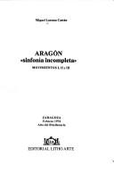 Cover of: Aragón, sinfonía incompleta: movimientos I, II y III