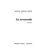Cover of: La arrancada by Héctor Vázquez Azpiri