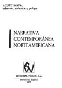Cover of: Narrativa contemporánea norteamericana by selección, traducción y prólogo, Agustí Bartra.