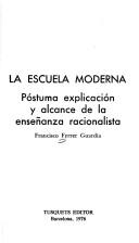 La escuela moderna by Francisco Ferrer Guardia