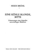 Cover of: Eine kühle Blonde, bitte: Erinnerungen eines bisweilen unvorsichtigen Mädchens