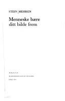 Cover of: Menneske bære ditt bilde frem by Stein Mehren