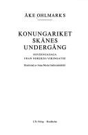 Cover of: Konungariket Skånes undergång: hövdingasaga från Nordens vikingatid