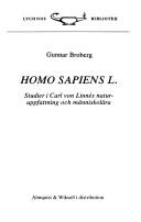 Cover of: Homo sapiens L.: studier i Carl von Linnés naturuppfattning och människolära