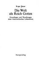 Cover of: Die Welt als Reich Gottes: Grundlagen u. Wandlungen einer österr. Lebensform