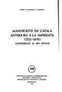 Cover of: Manuscrits en català anteriors a la impremta (1321-1474): contribució al seu estudi