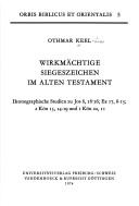Cover of: Wirkmächtige Siegeszeichen im Alten Testament: ikonographischen Studien zu Jos. 8, 18-26; Ex.17, 8-13; 2 Kön. 13, 14-19 und 1 Kön. 22, 11.