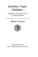 Cover of: Jonathan Cape, publisher: Herbert Jonathan Cape, G. Wren Howard